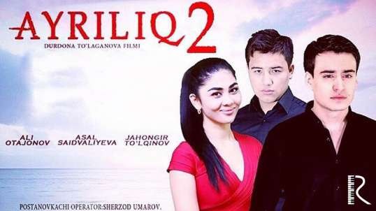 Ayriliq 2 (o'zbek film) | Айрилик 2 (узбекфильм) Tomosha qiling!