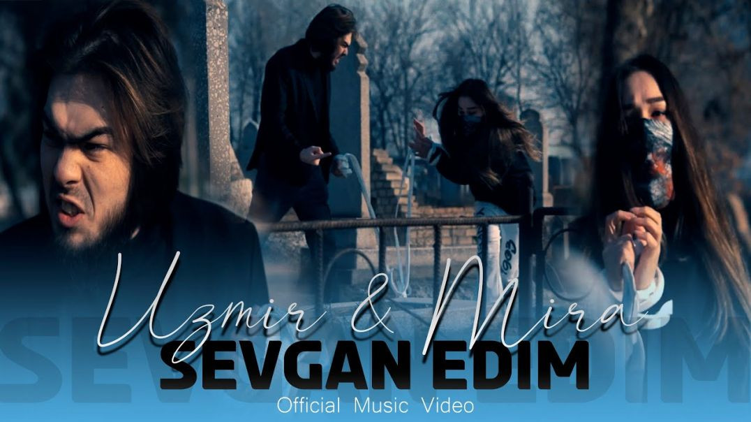 UZmir & Mira - Sevgan edim (Official Music Video)