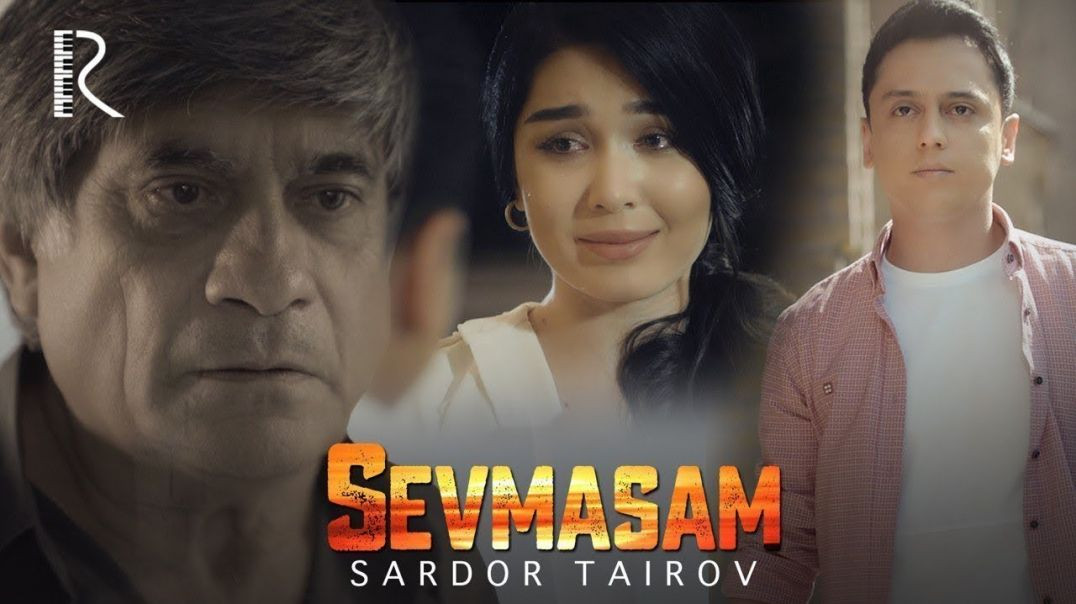 Sardor Tairov - Sevmasam - Сардор Таиров - Севмасам