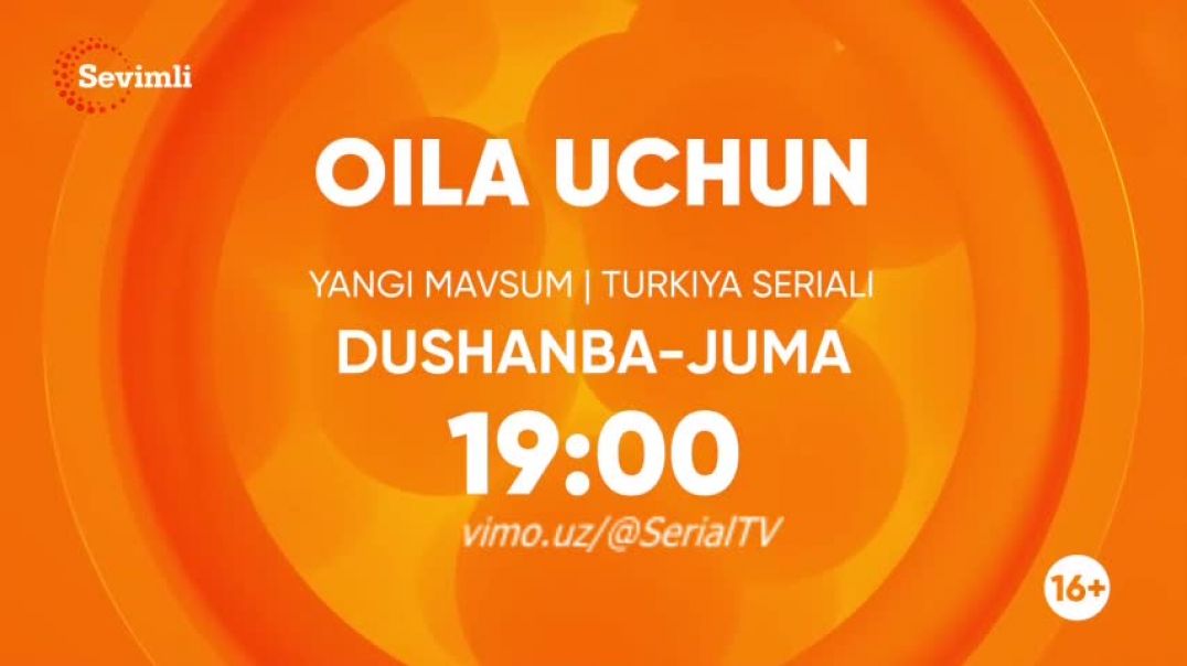 Oila Uchun 3-MAVSUM 57-58 qism (Turk Serial) O'zbek tilida