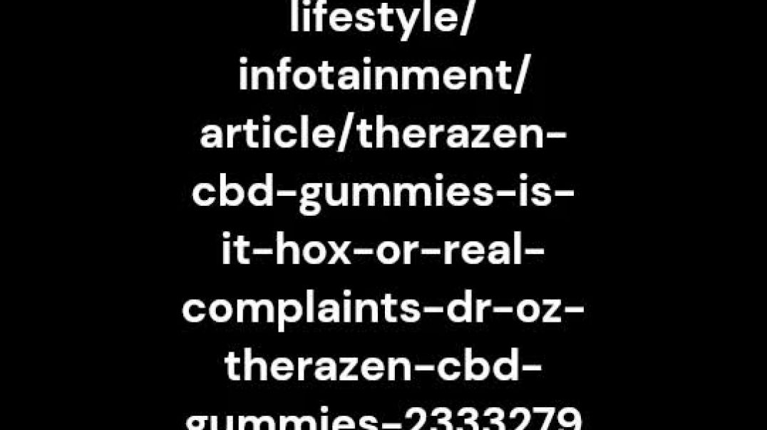 Therazen CBD Gummies: Say the Final Goodbye to Your Pains!