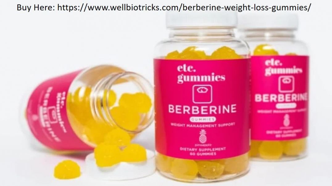 etc. Berberine Weight Loss Gummies: Does Gummies Actually Work to Promote Weight Loss (USA)